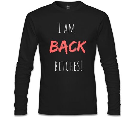 I am Back Bitches Siyah Erkek Sweatshirt