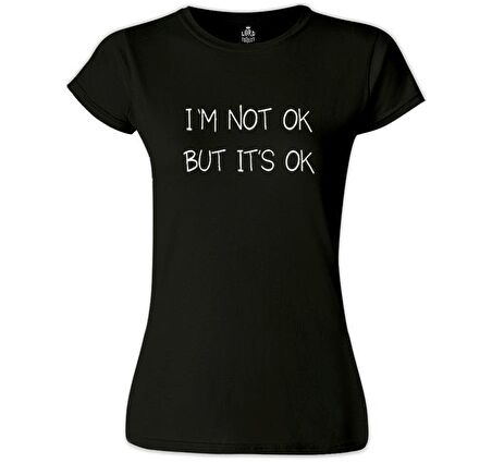 Not OK But OK Siyah Bayan Tshirt