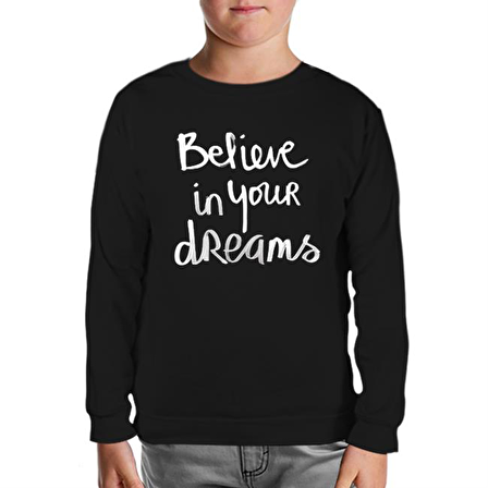 Dream Believing Siyah Çocuk Sweatshirt