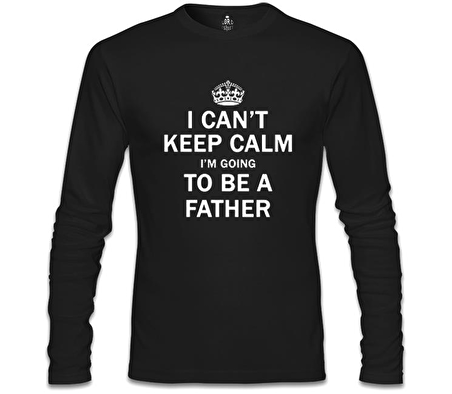 Can't Keep Calm - Be Father Siyah Erkek Sweatshirt