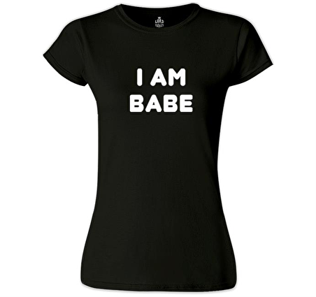 I am Babe Siyah Bayan Tshirt