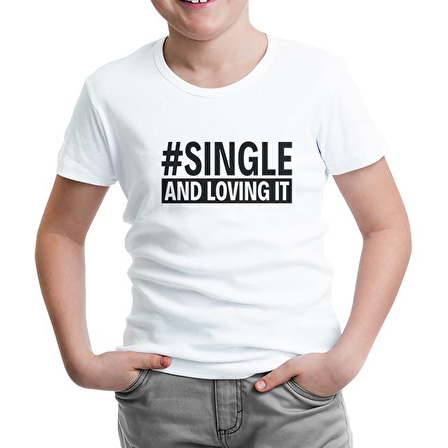 Single and Loving It Beyaz Çocuk Tshirt