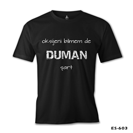Oksijeni Bilmem de Duman Şart Siyah Erkek Tshirt