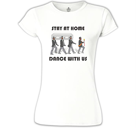 Stay at Home - Dance III Beyaz Bayan Tshirt