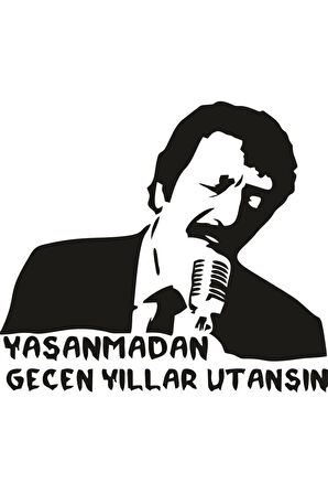 Yaşanmadan Geçen Yıllar Utansın Şarkı Sözü özel yeni sticker Siyah 24*20 Cm MİXGİFTZ
