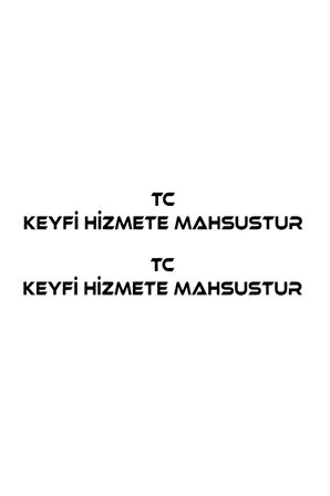 Tc Keyfi Hizmete Mahsustur özel yeni sticker 2 Adet 60*8 Cm MİXGİFTZ
