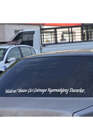 Yıkıldı Mı Üstüne Çivi Çakmaya Kıyamadığınız Duvarlar Oto Arkası Yazı özel sticker 90*8 Cm MİXGİFTZ