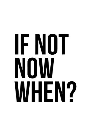If Not Now When Sticker 10 X 11 Cm MİXGİFTZ