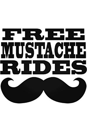 Free Mustache Rides Sticker 10 X 8 Cm MİXGİFTZ