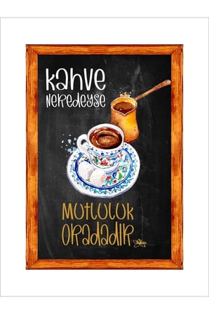 Kahve Köşesi Duvar Dekoru Kahve Neredeyse Mutluluk Oradadır. Türk Kahveli Ahşap Çerçeveli Tablo