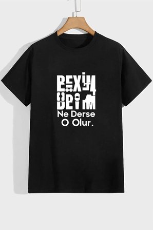 Unisex Beyim Ne Derse O Olur Baskılı T-shirt