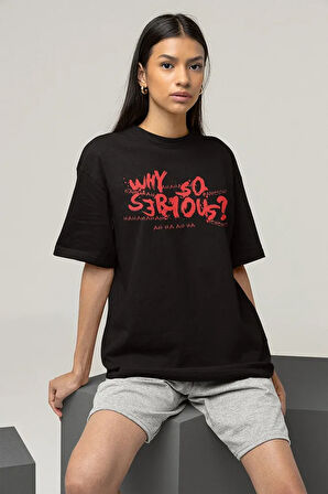 Why So Serious ? Hahaha Baskılı Unisex Oversize Joker Tişört