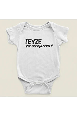 Teyze Yan Sanayi Anne ! Yazılı Pamuklu Yumuşak Unisex Çıtçıtlı Body Zıbın