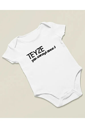 Teyze Yan Sanayi Anne ! Yazılı Pamuklu Yumuşak Unisex Çıtçıtlı Body Zıbın