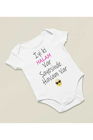 İyi Ki Halam Var Sayesinde Havam Var Yazılı Pamuklu Yumuşak Unisex Çıtçıtlı Body Zıbın