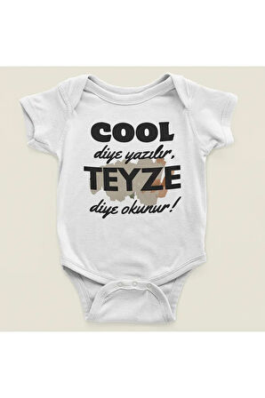 Cool Diye Yazılır Teyze Diye Okunur ! Yazılı Pamuklu Yumuşak Unisex Çıtçıtlı Body Zıbın