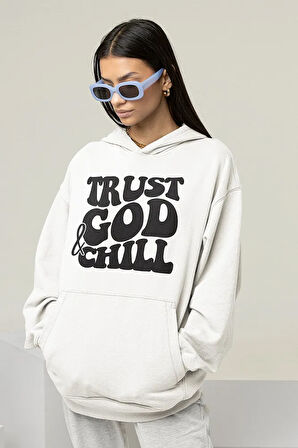 Trust God & Chill Yazılı Unisex Oversize Tasarım Hoodie