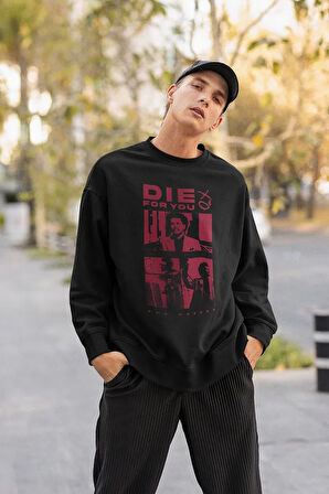 Die For You Baskılı Unisex Oversize The Weeknd Rapper Sweatshirt
