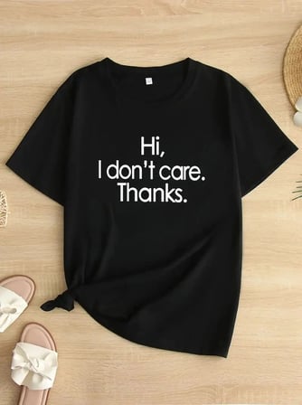 Kadın T-shirt Hi I Don't Care. Thanks. Baskılı Bisiklet Yaka Tişört - Siyah