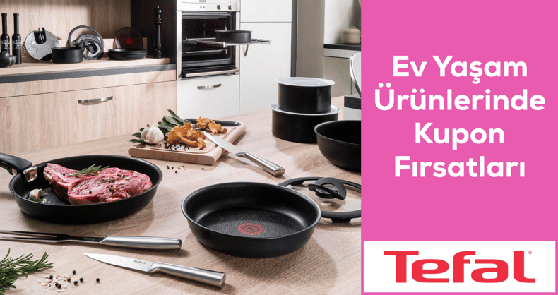 Tefal Ev Yaşam Ürünlerinde Kupon Fırsatları