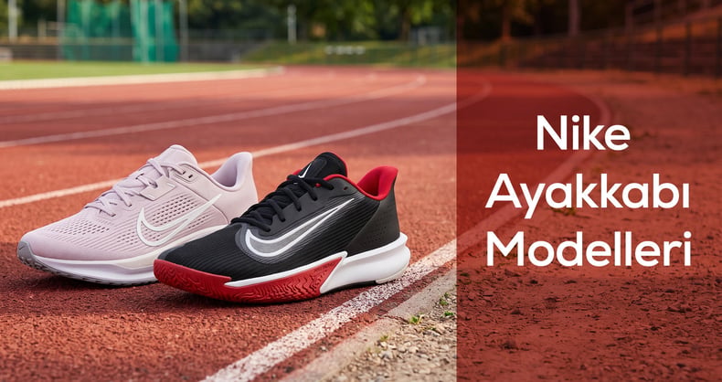 Nike Ayakkabı Modelleri