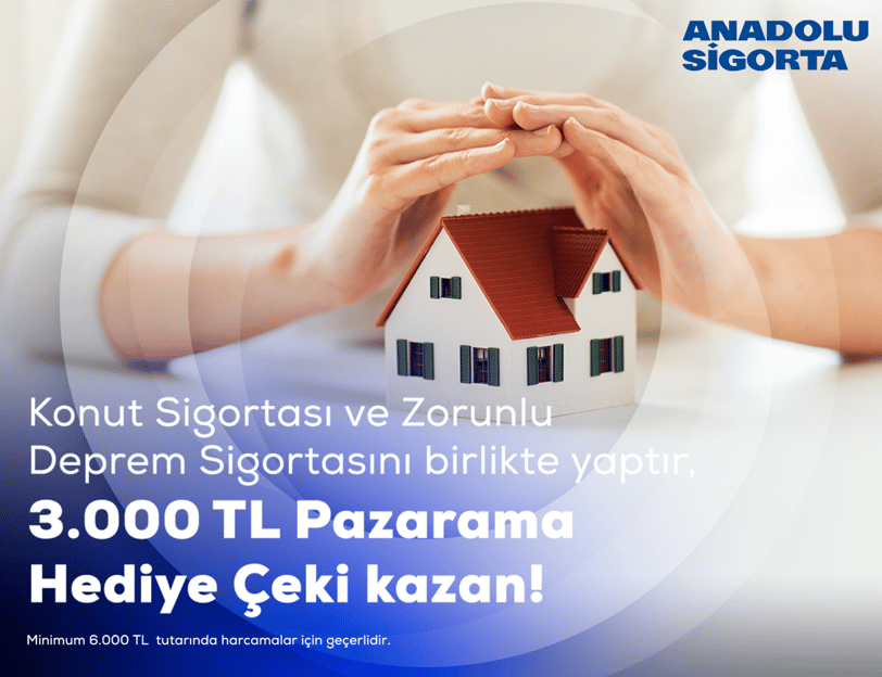 Konut ve Deprem Sigortasına 3.000 TL Hediye Çeki