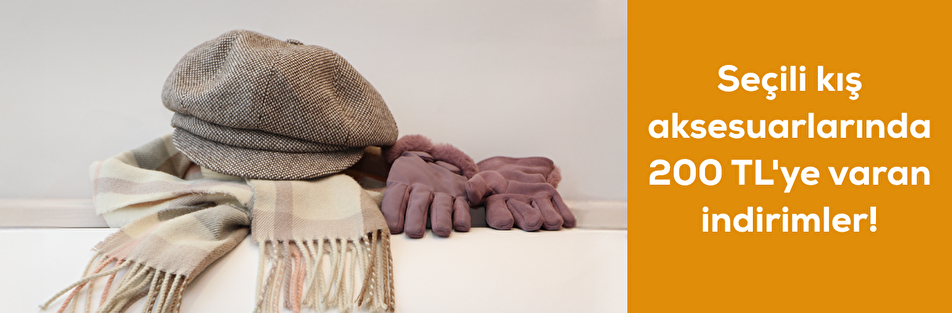 Seçili Kış Aksesuarlarında 200 TL'ye varan indirimler