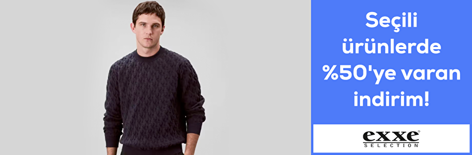 Exxe selection seçili ürünlerde %50'ye varan indirim
