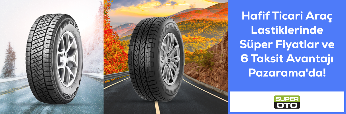 Hafif Ticari Araç Lastiklerinde Süper Fiyatlar ve 6 Taksit Avantajı Pazarama'da!