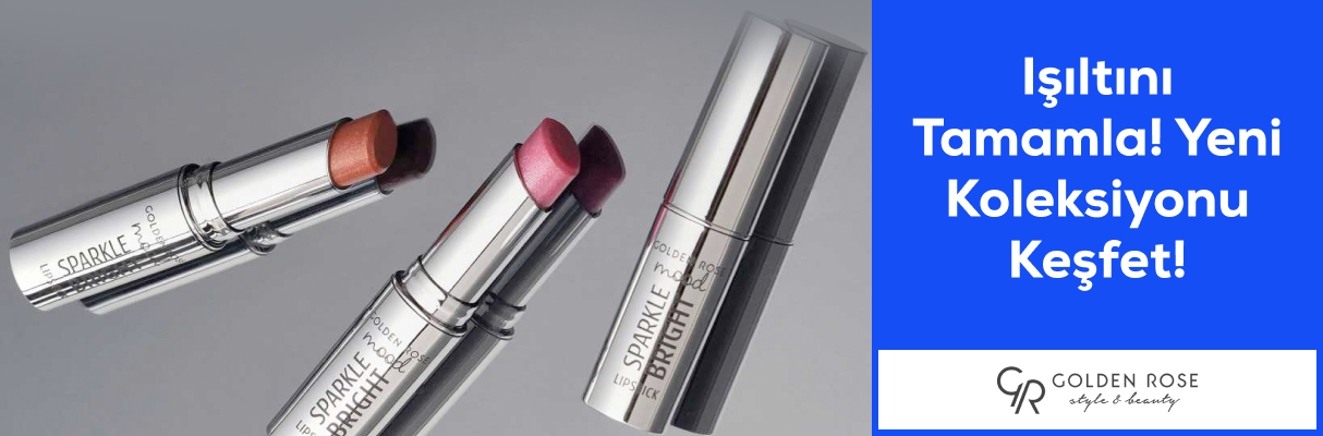Işıltını Tamamla! Yeni Koleksiyonu Keşfet 