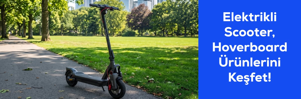 Elektrikli Scooter, Hoverboard Ürünlerini Keşfet