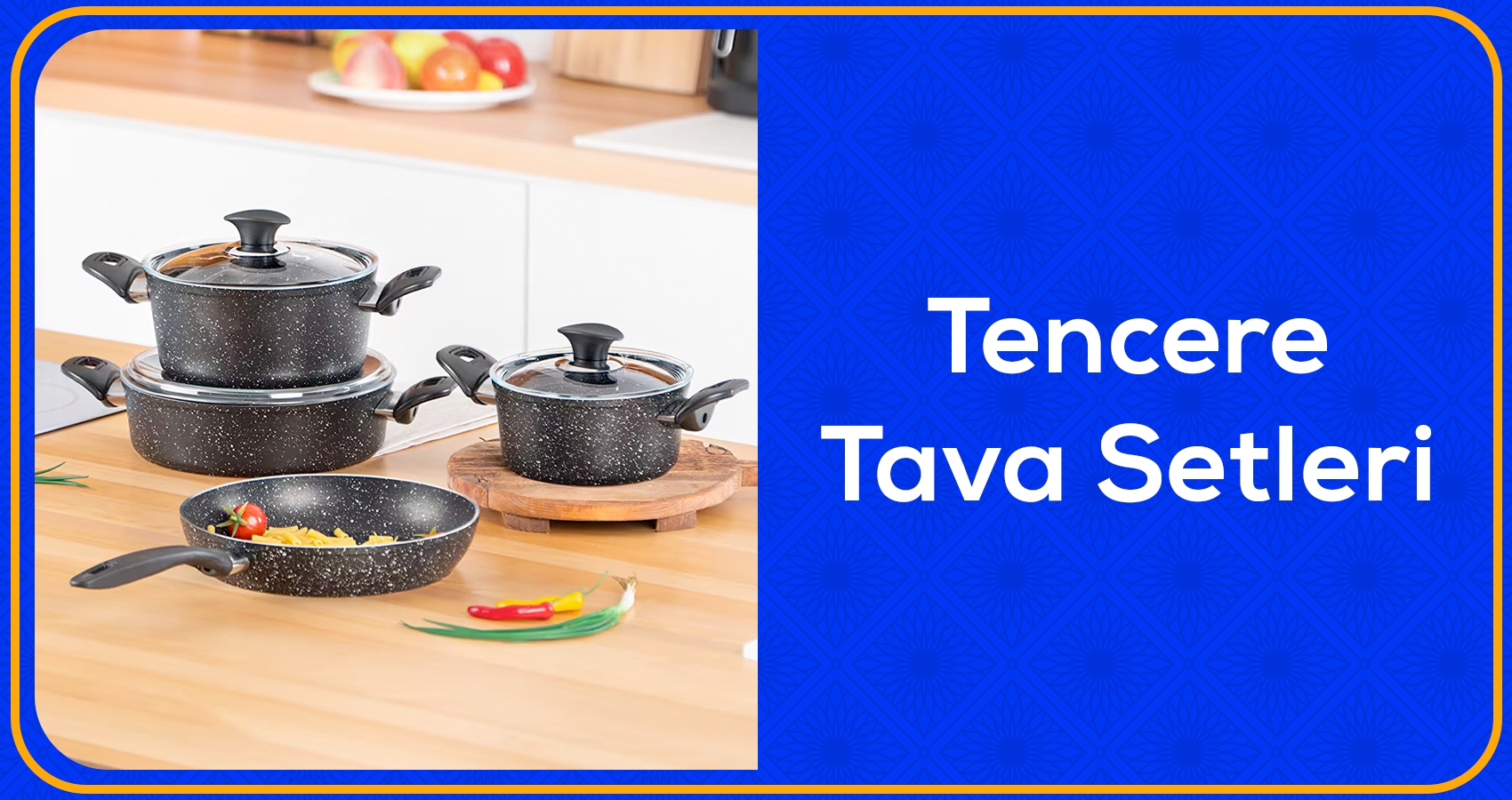 Tencere Tava Setleri ​