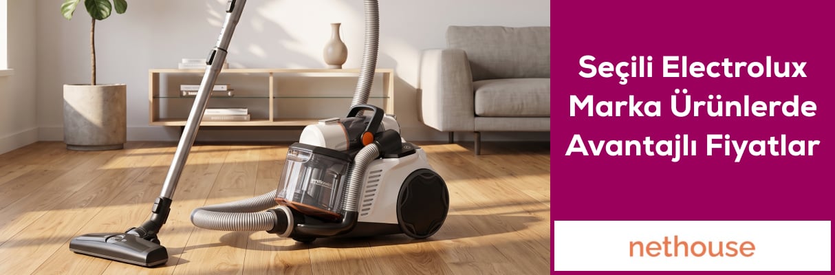 Nethouse Seçili Electrolux Ürünlerde Avantajlar