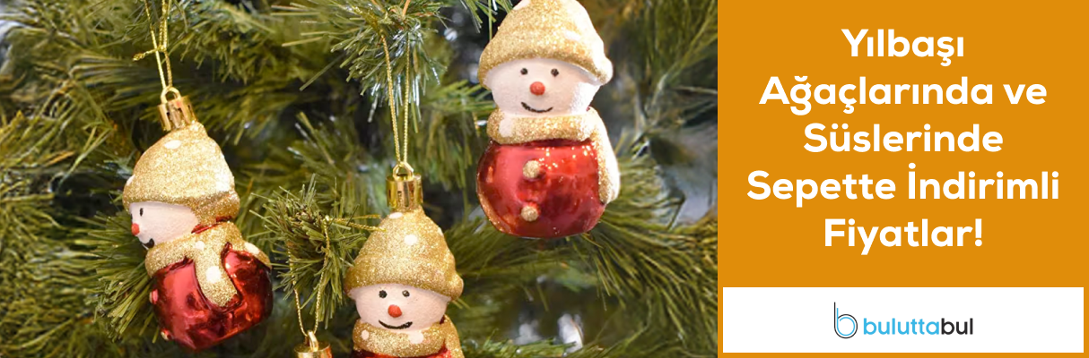 Yılbaşı Ağaçlarında Ve Süslerinde Sepette İndirimli Fiyatlar