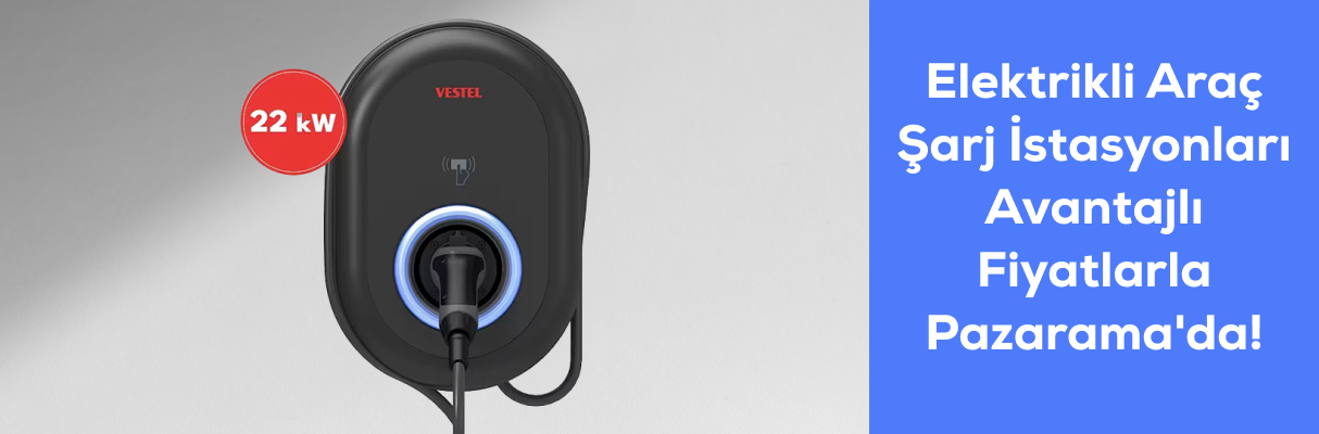 Elektrikli Araç Şarj İstasyonları Avantajlı Fiyatlarla Pazarama'da!