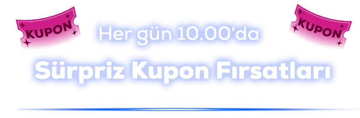 Her gün 10.00da Sürpriz Kupon Fırsatları