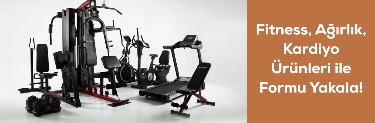 Fitness, Ağırlık, Kardiyo Ürünleri ile Formu Yakala!