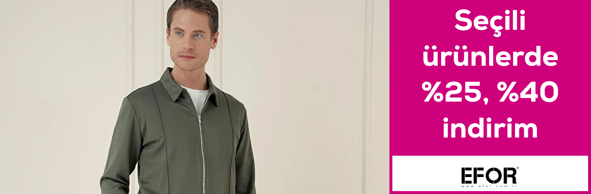 EFOR Seçili ürünlerde %25 %40 indirim