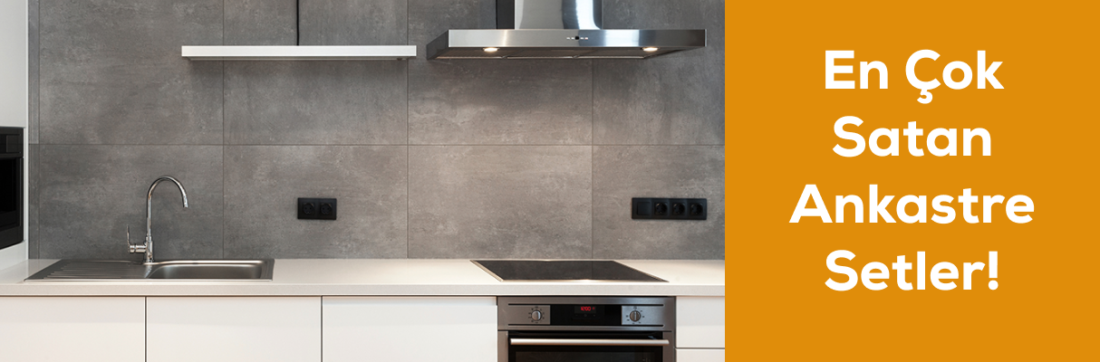 En Çok Satan Ankastre Setler!